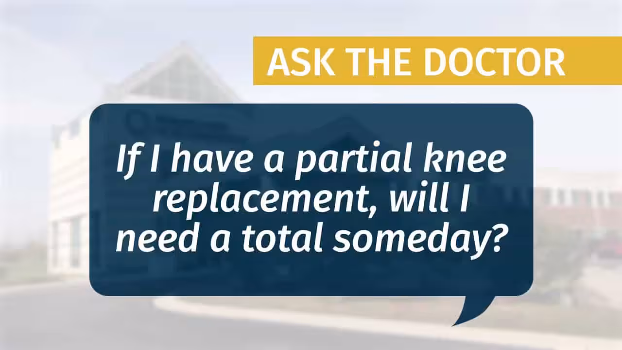 Placeholder for "If I have a partial knee replacement, will I need a total someday?" video from MCJR