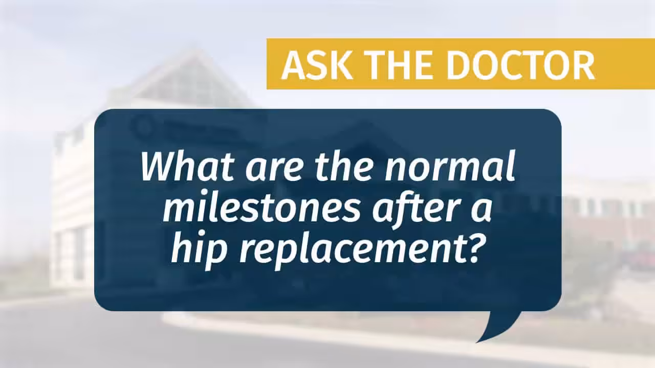 Placeholder for "What are the normal milestones after a hip replacement?" video from MCJR