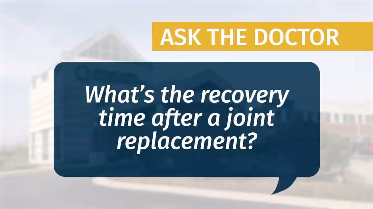 Placeholder for "What's the recovery time after a joint replacement?" video from MCJR